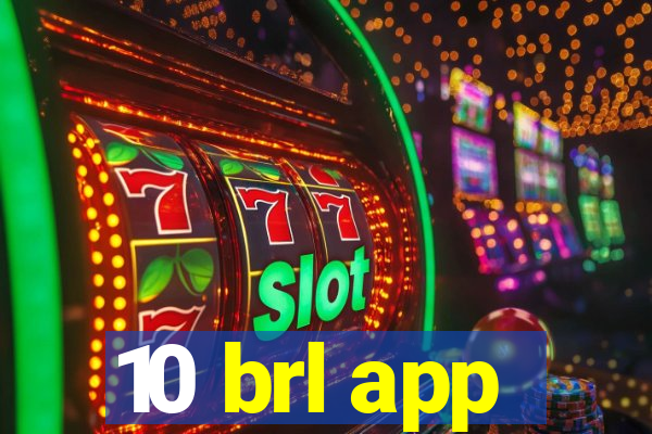 10 brl app